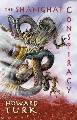 The Shanghai Conspiracy by Turk, Howard