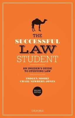 The Successful Law Student: An Insider's Guide to Studying Law by Moore, Imogen