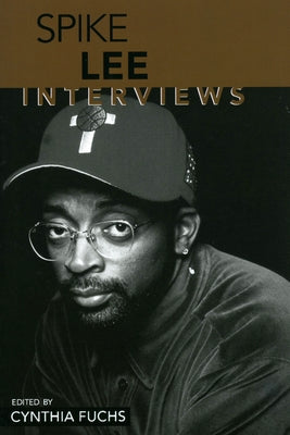 Spike Lee: Interviews by Fuchs, Cynthia