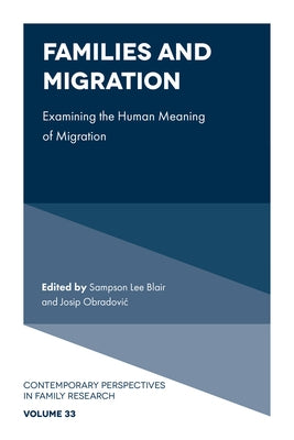 Families and Migration: Examining the Human Meaning of Migration by Blair, Sampson Lee