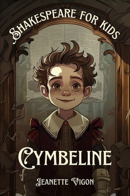 Cymbeline Shakespeare for kids: Shakespeare in a language children will understand and love by Vigon, Jeanette