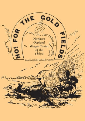 Ho for the Gold Fields by White, Helen M.