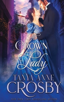 A Crown for a Lady by Crosby, Tanya Anne