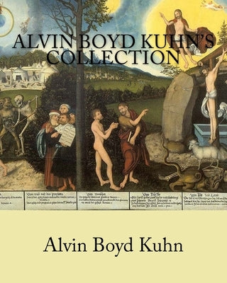 Alvin Boyd Kuhn's Collection by Kuhn, Alvin Boyd
