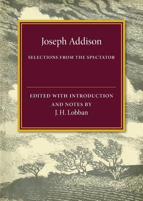 Selections from the Spectator by Addison, Joseph