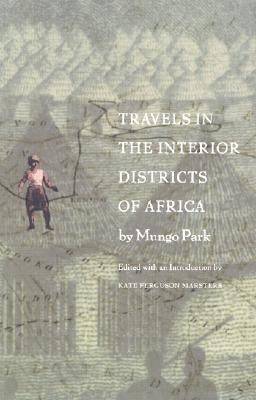Travels in the Interior Districts of Africa by Park, Mungo