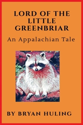 Lord of the Little Greenbriar by Huling, Bryan