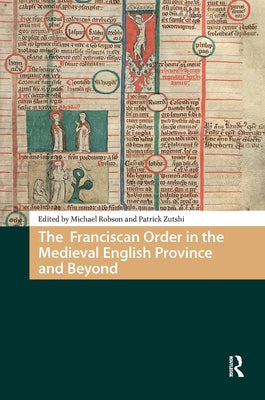 The Franciscan Order in the Medieval English Province and Beyond by Robson, Michael