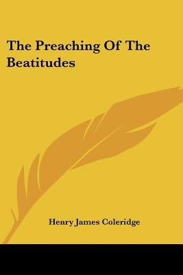 The Preaching of the Beatitudes by Coleridge, Henry James