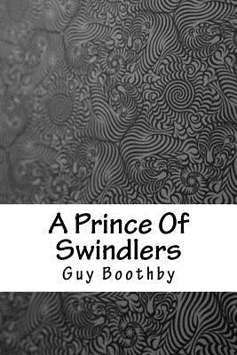 A Prince Of Swindlers by Boothby, Guy