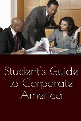 Student's Guide to Corporate America by Coleman, Greg