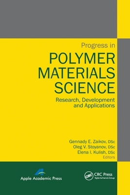 Progress in Polymer Materials Science: Research, Development and Applications by Zaikov, Gennady E.