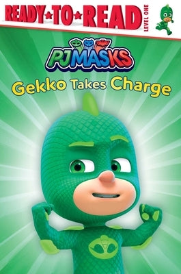 Gekko Takes Charge: Ready-To-Read Level 1 by Hastings, Ximena