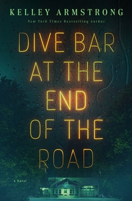 Dive Bar at the End of the Road by Armstrong, Kelley