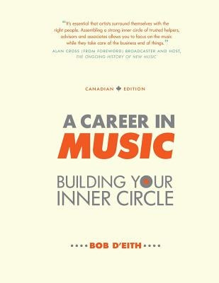 A Career in Music: building your inner circle by D'Eith, Bob