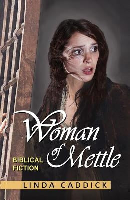Woman of Mettle by Caddick, Linda