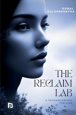 The Reclaim Lab by Kulshreshtha, Kunal