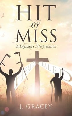 Hit or Miss by Gracey, J.