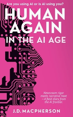 Human Again: In the AI Age by MacPherson, J. D.