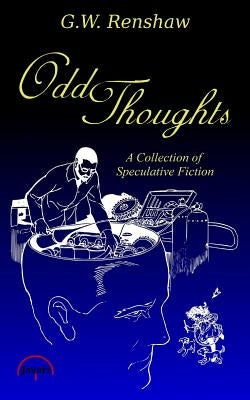 Odd Thoughts by Renshaw, G. W.