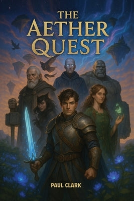 The Aether Quest by Clark, Paul