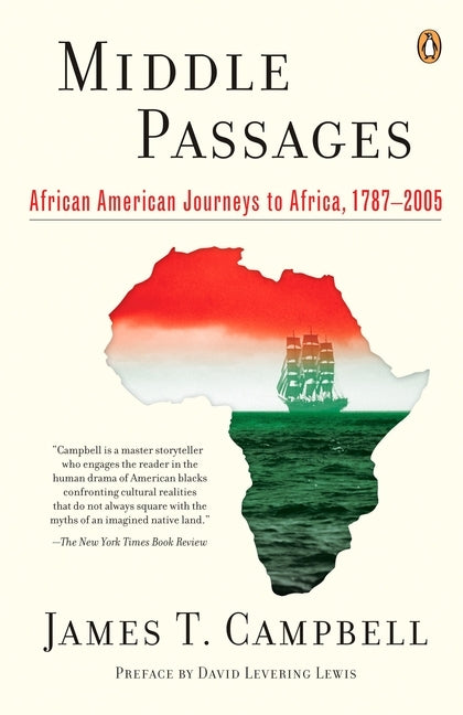 Middle Passages: African American Journeys to Africa, 1787-2005 by Campbell, James T.