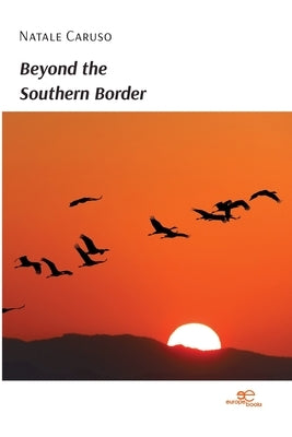 Beyond the Southern Border by Caruso, Natale