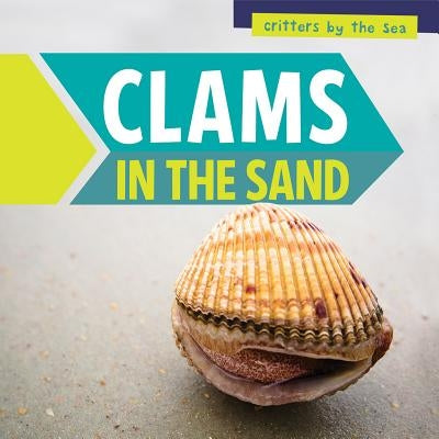Clams in the Sand by Lake, Kirsten