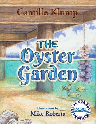 The Oyster Garden by Klump, Camille