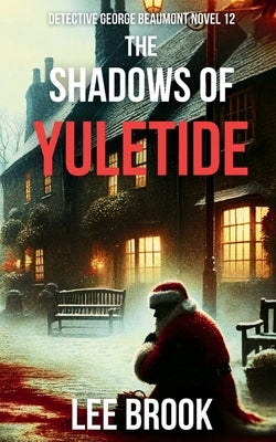 The Shadows of Yuletide by Brook, Lee