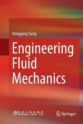 Engineering Fluid Mechanics by Song, Hongqing