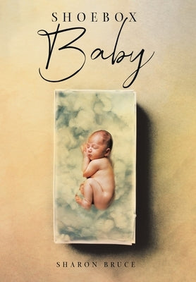 Shoebox Baby by Bruce, Sharon