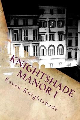 Knightshade Manor I: Book One of Afterlife Institutions by Skye, Yvonne-Cher Elaina