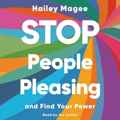 Stop People Pleasing: And Find Your Power by Magee, Hailey