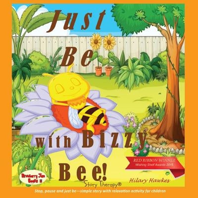 Just Be with Bizzy Bee by Hawkes, Hilary