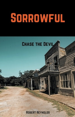 Sorrowful: Chase the Devil by Reynolds, Robert