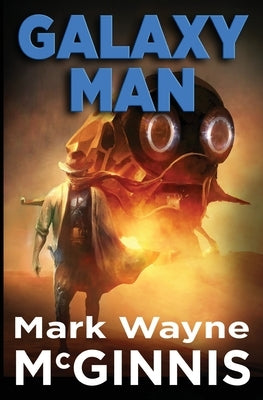 Galaxy Man by McGinnis, Mark Wayne