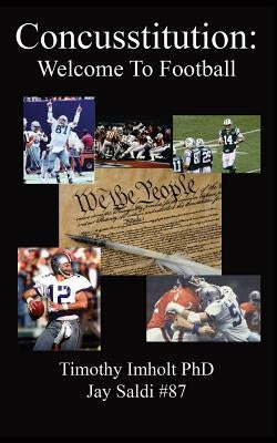 Concusstitution: Welcome to Football by Saldi, Jay