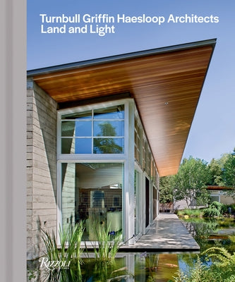 Turnbull Griffin Haesloop Architects: Land and Light by Griffin, Mary