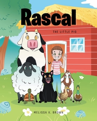 Rascal: The Little Pig by Brown, Melissa V.