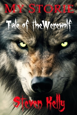 My Storie Tale of the Werewolf by Kelly, Rick