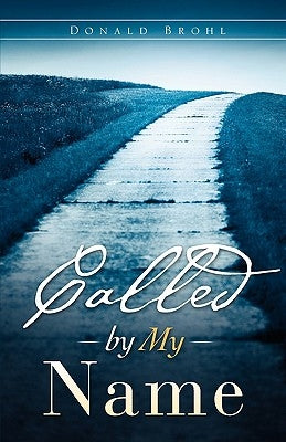 Called by My Name by Brohl, Donald