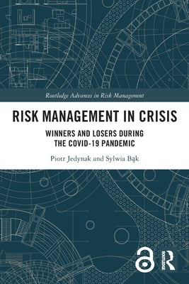 Risk Management in Crisis: Winners and Losers during the COVID-19 Pandemic by Jedynak, Piotr