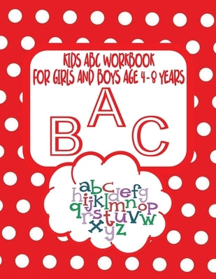 Kids ABC Workbook For Girls and Boys Age 4 - 8 Years: Cute ABC Workbook With Colouring Images For Children by Creations, Tick Tock