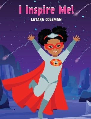 I Inspire Me! by Coleman, Latara