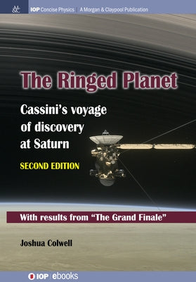 The Ringed Planet, Second Edition: Cassini's Voyage of Discovery at Saturn by Colwell, Joshua