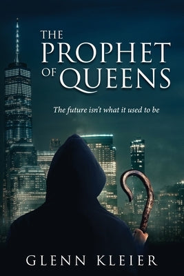 The Prophet of Queens by Kleier, Glenn