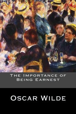 The Importance of Being Earnest by Oscar Wilde