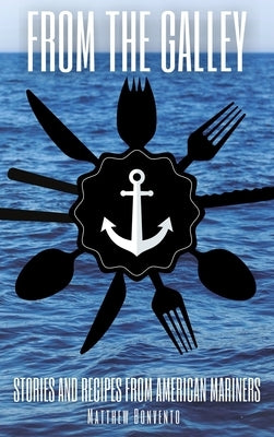 From the Galley by Bonvento, Matthew