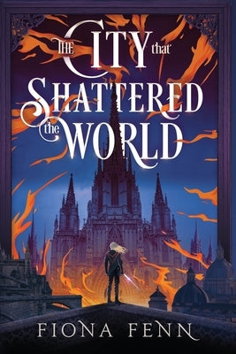 The City That Shattered The World by Fenn, Fiona